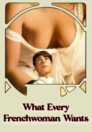 poster of [18＋] What Every Frenchwoman Wants (1986) French Movie